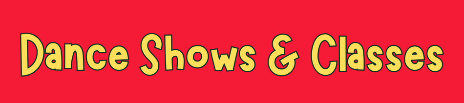Dance Shows & Classes